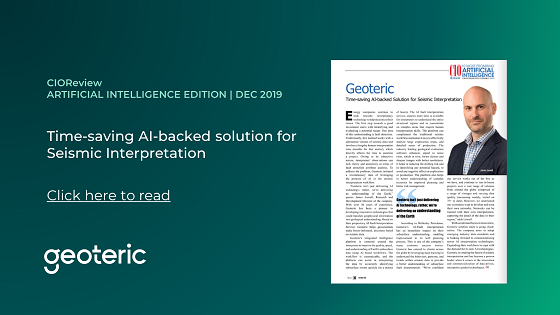 CIOReview AI Edition Dec 2019 Time-saving AI-backed solution for Seismic Interpretation