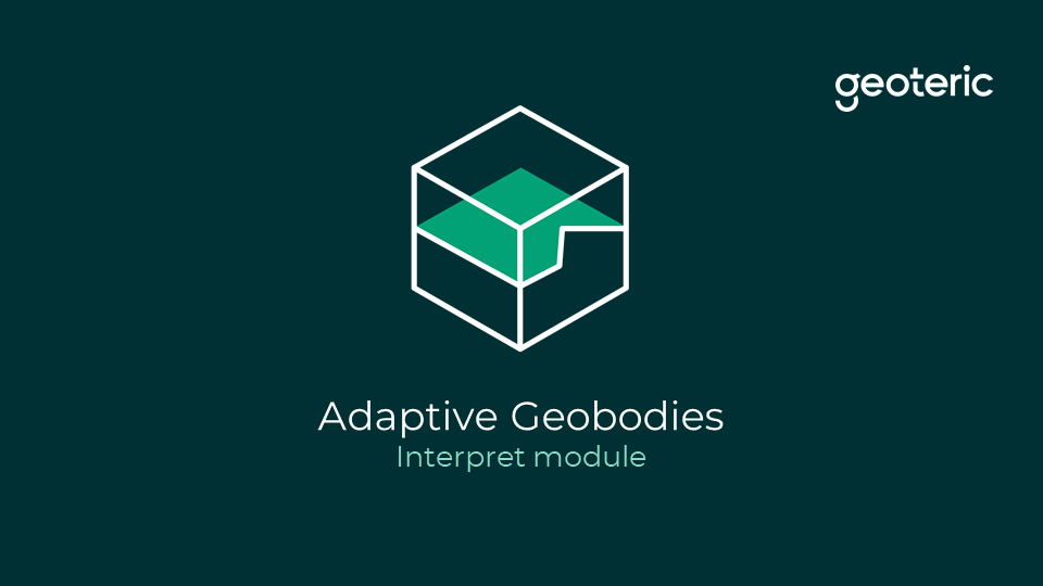 Adaptive geobodies interpret module